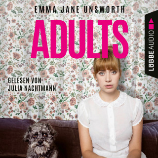 Emma Jane Unsworth: Adults (Ungekürzt)