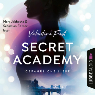 Valentina Fast: Gefährliche Liebe - Secret Academy, Teil 2 (Ungekürzt)
