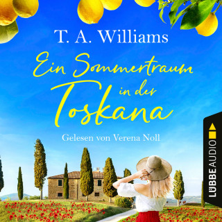 T.A. Williams: Ein Sommertraum in der Toskana (Ungekürzt)