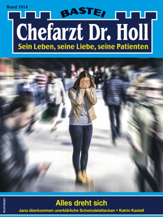 Katrin Kastell: Chefarzt Dr. Holl 1914
