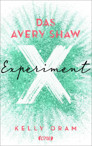 Kelly Oram: Das Avery Shaw Experiment