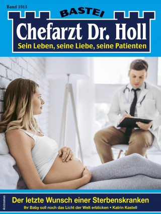 Katrin Kastell: Chefarzt Dr. Holl 1915