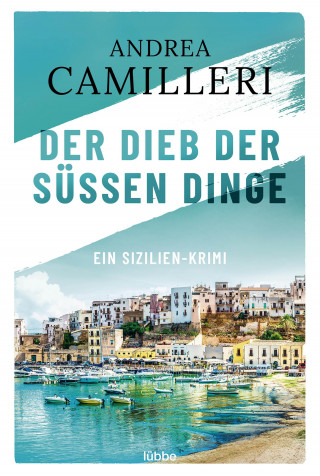 Andrea Camilleri: Der Dieb der süßen Dinge