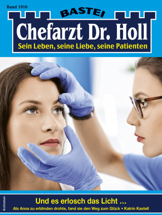 Katrin Kastell: Chefarzt Dr. Holl 1916