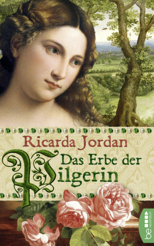 Ricarda Jordan: Das Erbe der Pilgerin