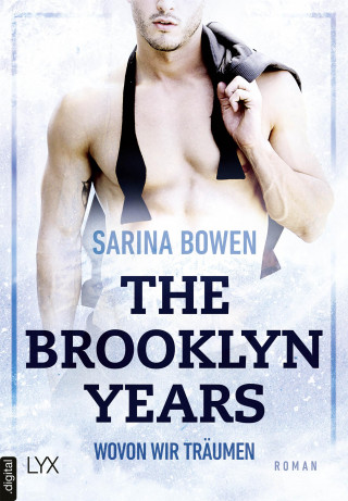 Sarina Bowen: The Brooklyn Years - Wovon wir träumen