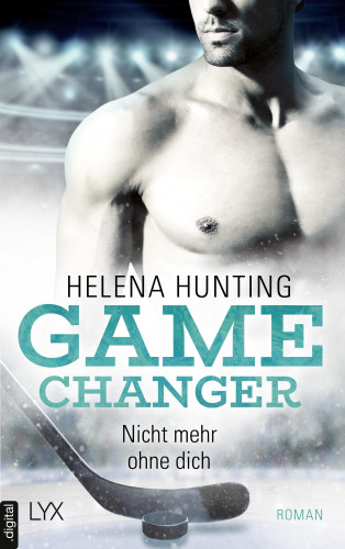Helena Hunting: Game Changer - Nicht mehr ohne dich