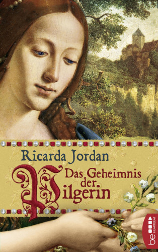 Ricarda Jordan: Das Geheimnis der Pilgerin