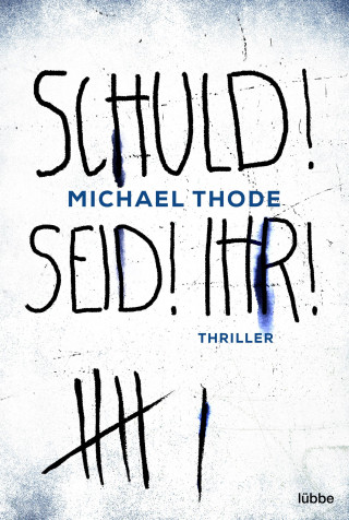 Michael Thode: SCHULD! SEID! IHR!