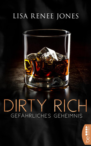 Lisa Renee Jones: Dirty Rich - Gefährliches Geheimnis