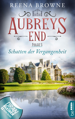Reena Browne: Aubreys End - Folge 5: Schatten der Vergangenheit