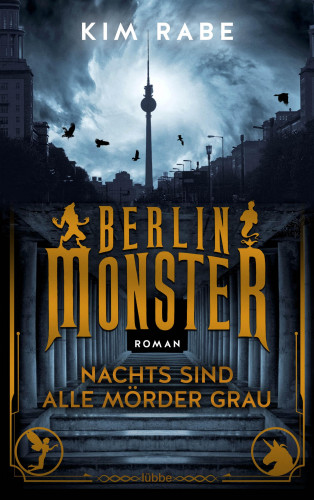 Kim Rabe: Berlin Monster - Nachts sind alle Mörder grau