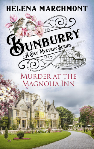 Helena Marchmont: Bunburry - Murder at the Magnolia Inn