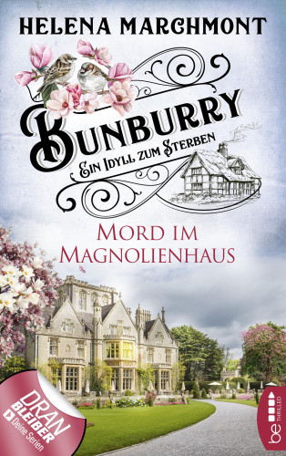 Helena Marchmont: Bunburry - Mord im Magnolienhaus