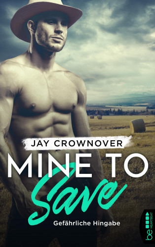 Jay Crownover: Mine to Save – Gefährliche Hingabe