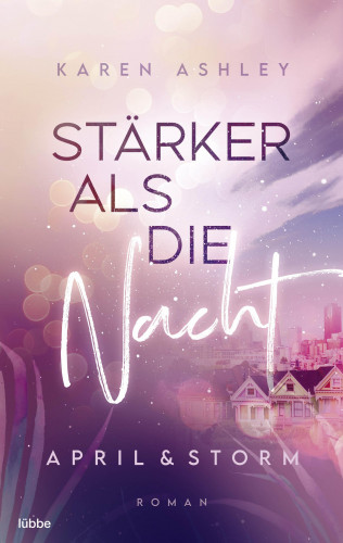 Karen Ashley: April & Storm - Stärker als die Nacht