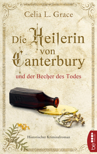 Celia L. Grace: Die Heilerin von Canterbury und der Becher des Todes