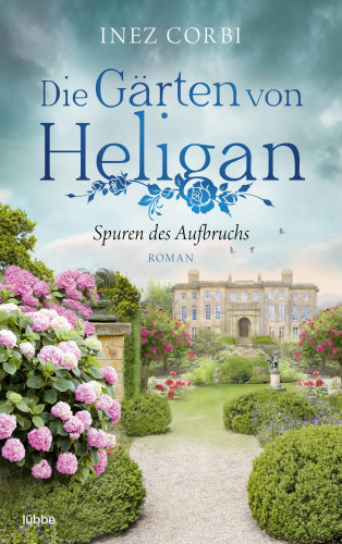 Inez Corbi: Die Gärten von Heligan - Spuren des Aufbruchs