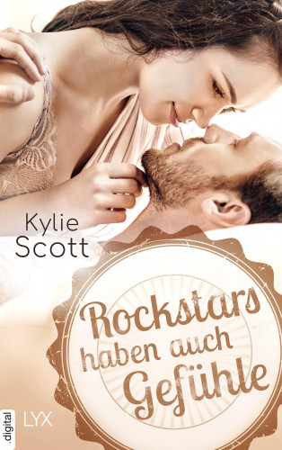 Kylie Scott: Rockstars haben auch Gefühle