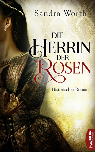 Sandra Worth: Die Herrin der Rosen