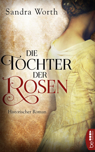 Sandra Worth: Die Tochter der Rosen