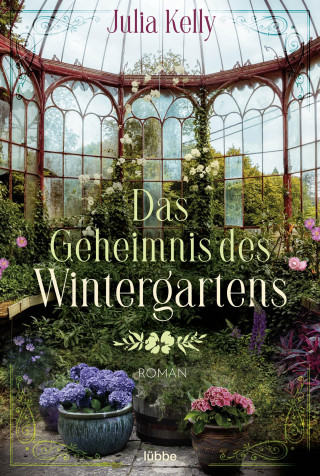 Julia Kelly: Das Geheimnis des Wintergartens