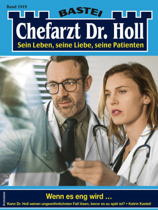 Katrin Kastell: Chefarzt Dr. Holl 1919