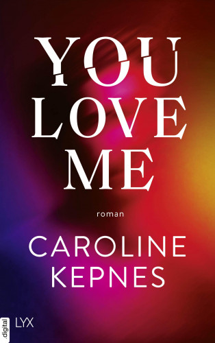 Caroline Kepnes: You Love Me