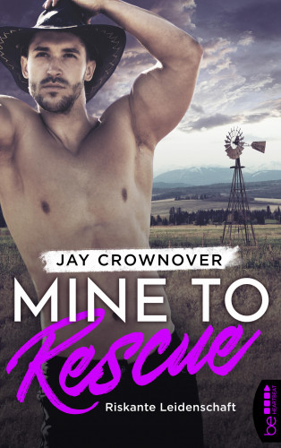 Jay Crownover: Mine to Rescue - Riskante Leidenschaft