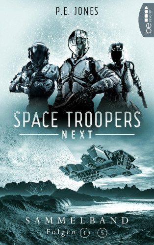P. E. Jones: Space Troopers Next - Sammelband: Folgen 1-5