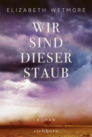 Elizabeth Wetmore: Wir sind dieser Staub