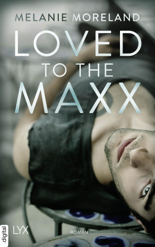 Melanie Moreland: Loved to the Maxx