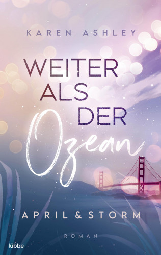 Karen Ashley: April & Storm - Weiter als der Ozean