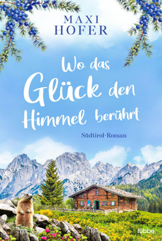 Maxi Hofer: Wo das Glück den Himmel berührt