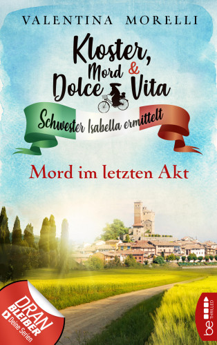 Valentina Morelli: Kloster, Mord und Dolce Vita - Mord im letzten Akt