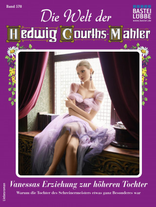 Ruth von Neuen: Die Welt der Hedwig Courths-Mahler 578