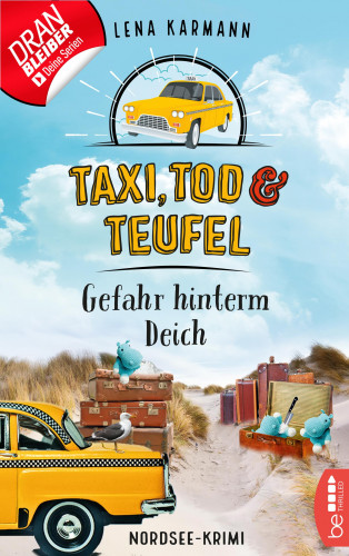 Lena Karmann: Taxi, Tod und Teufel - Gefahr hinterm Deich