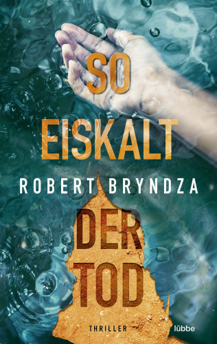 Robert Bryndza: So eiskalt der Tod