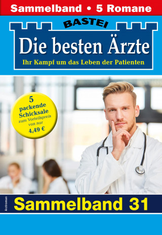 Katrin Kastell, Daniela Sandow, Stefan Frank, Ina Ritter, Karin Graf: Die besten Ärzte - Sammelband 31