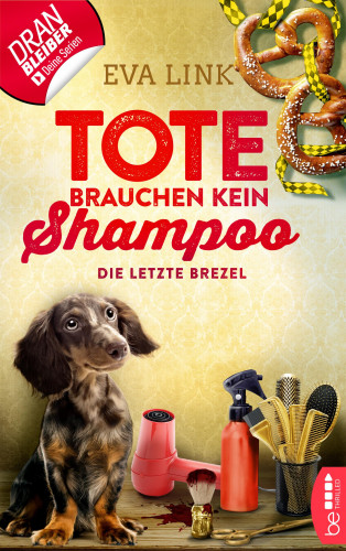 Eva Link: Tote brauchen kein Shampoo - Die letzte Brezel