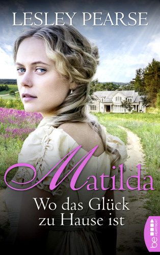 Lesley Pearse: Matilda - Wo das Glück zu Hause ist