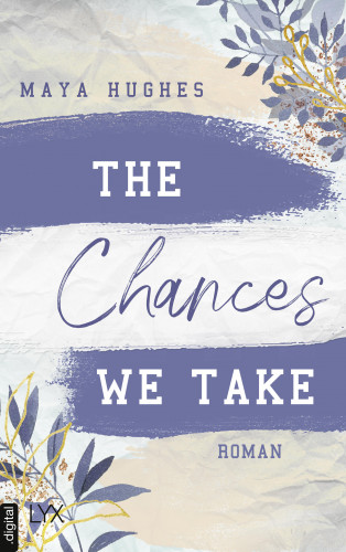Maya Hughes: The Chances We Take