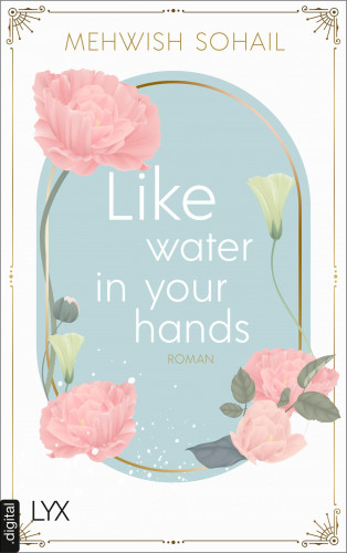 Mehwish Sohail: Like water in your hands
