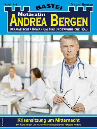 Marina Anders: Notärztin Andrea Bergen 1444