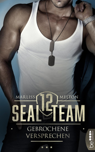 Marliss Melton: SEAL Team 12 - Gebrochene Versprechen