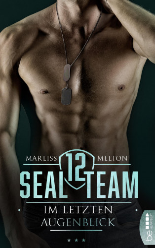 Marliss Melton: SEAL Team 12 - Im letzten Augenblick