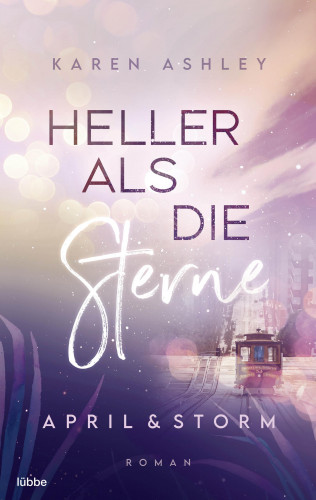 Karen Ashley: April & Storm - Heller als die Sterne