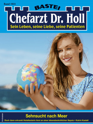 Katrin Kastell: Chefarzt Dr. Holl 1931