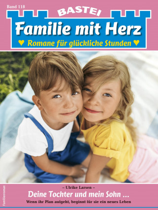 Ulrike Larsen: Familie mit Herz 118