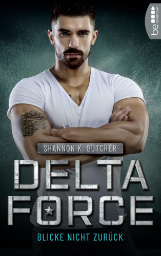 Shannon K. Butcher: Delta Force - Blicke nicht zurück